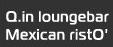 Mexican Risto' Q. in Loungebar, Cremona orari di apertura