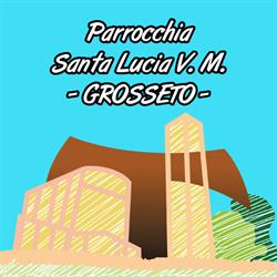 Parrocchia Santa Lucia V.M., Grosseto orari di apertura