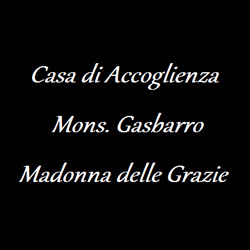 Casa di Accoglienza Mons. Gasbarro Madonna delle Grazie, Castiglione Messer Marino orari di apertura