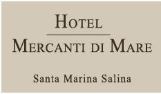 Hotel Mercanti di Mare, Santa Marina Salina orari di apertura