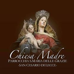 Parrocchia Santa Maria Delle Grazie, San Cesario di Lecce orari di apertura