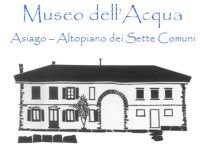 Museo dell'Acqua di Asiago, orari di apertura