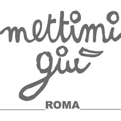 Mettimi Giu', Roma orari di apertura