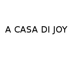 A Casa di Joy, Itri orari di apertura