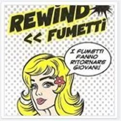 Rewind Fumetti, Farra di Soligo orari di apertura