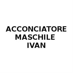 Acconciatore maschile Ivan, Treviso orari di apertura