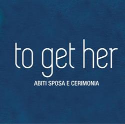 Atelier To Get Her - Abiti da sposa e cerimonia Lucca, Pietrasanta orari di apertura