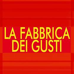 La Fabbrica Dei Gusti, Milano orari di apertura