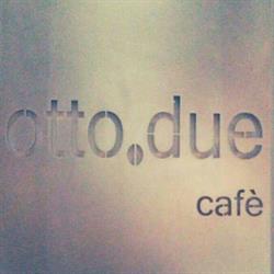 Otto.due cafè, Mejaniga orari di apertura