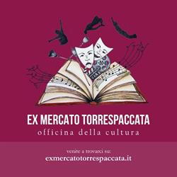 Ex- mercato torre spaccata, Roma orari di apertura