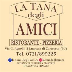 Ristorante - Pizzeria La Tana degli Amici, Lucrezia orari di apertura