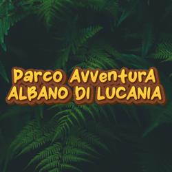 Parco Avventura Albano di Lucania, orari di apertura