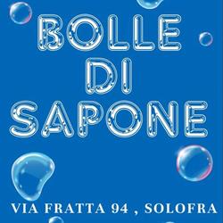 Bolle di Sapone, Solofra orari di apertura