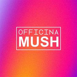 Officina Mush, Quartu Sant'Elena orari di apertura