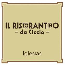 Il Ristorantino da Ciccio, Iglesias orari di apertura