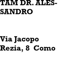 Tam Dr. Alessandro, Como orari di apertura
