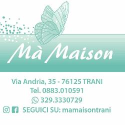 Ma' Maison, Trani orari di apertura