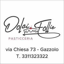 Dolci Follie Pasticceria, Gazzolo orari di apertura