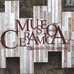 Museo della Ceramica Marcantoni, Civita Castellana orari di apertura