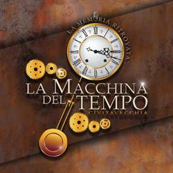 La Macchina del Tempo Civitavecchia, orari di apertura