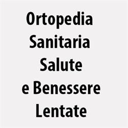 Ortopedia Sanitaria Salute e Benessere Lentate, Lentate sul Seveso orari di apertura